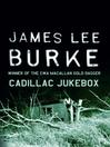Cadillac Jukebox (eBook): Dave Robicheaux Series, Book 9